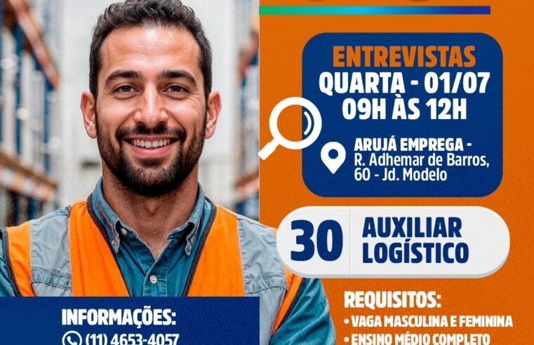ARUJÁ EMPREGA REALIZA SELEÇÃO PARA 30 VAGAS DE AUXILIAR LOGÍSTICO